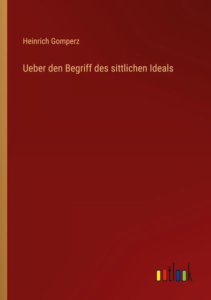 Produktbild: Ueber den Begriff des sittlichen Ideals
