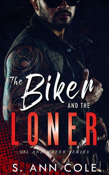 Produktbild: The Biker and the Loner (Oil and Water, #3)