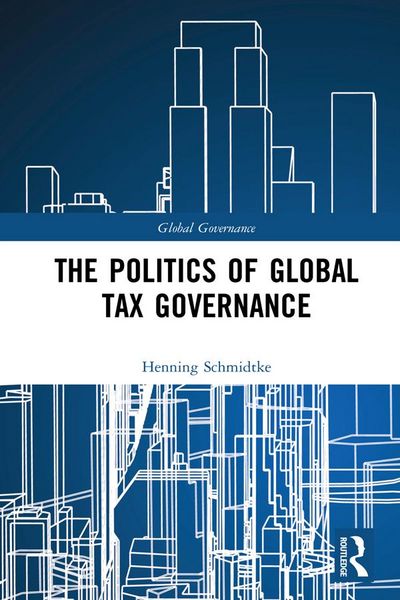 Produktbild: The Politics of Global Tax Governance