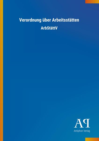 Produktbild: Verordnung &uuml;ber Arbeitsst&auml;tten