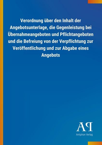 Produktbild: Verordnung &uuml;ber den Inhalt der Angebotsunterlage, die Gegenl