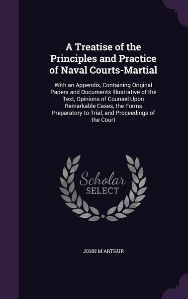 Produktbild: A Treatise of the Principles and Practice of Naval Courts-Martial