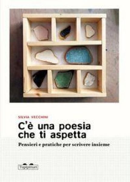 Produktbild: C'&egrave; una poesia che ti aspetta. Pensieri e pratiche per scrivere insieme