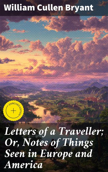 Produktbild: Letters of a Traveller; Or, Notes of Things Seen in Europe and America