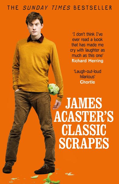 Produktbild: James Acaster's Classic Scrapes - The Hilarious Sunday Times Bestseller