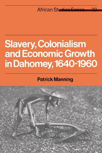 Produktbild: Slavery, Colonialism and Economic Growth in Dahomey, 1640 1960