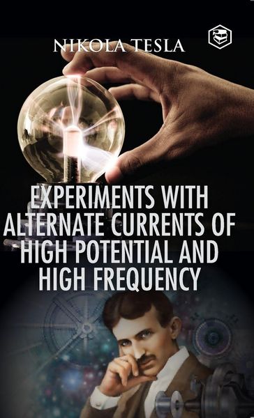 Produktbild: Experiments with Alternate Currents of High Potential and High Frequency