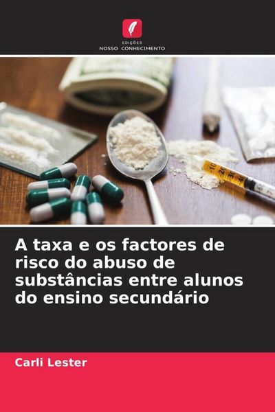 Produktbild: A taxa e os factores de risco do abuso de subst&acirc;ncias entre alunos do ensino secund&aacute;rio