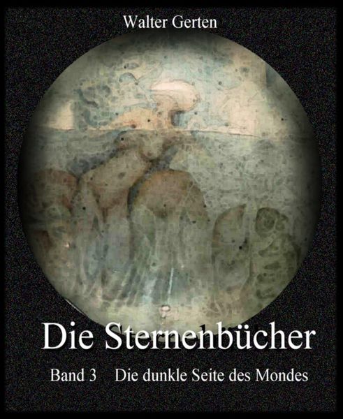 Produktbild: Die Sternenb&uuml;cher Band 3 Die dunkle Seite des Mondes