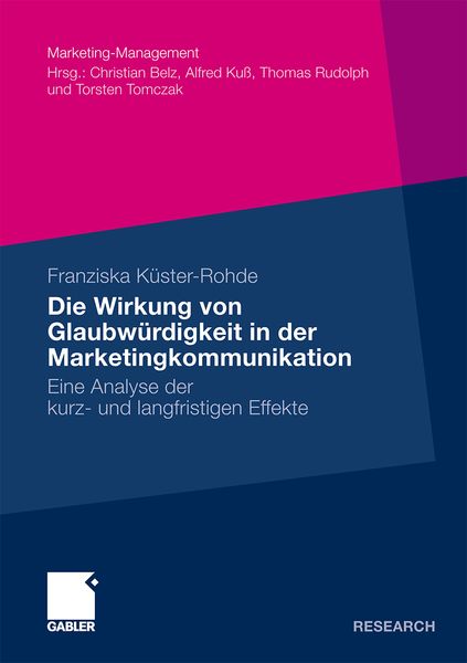 Die Wirkung von Glaubwürdigkeit in der Marketingkommunikation, Taschenbuch von Franziska Küster-Rohde, Betriebswirtschaftlicher Verlag Gabler,
