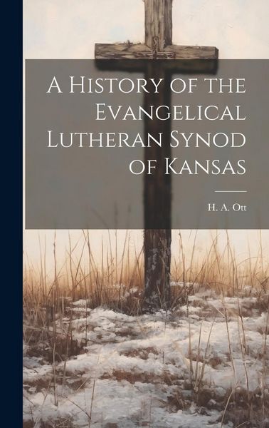 Produktbild: A History of the Evangelical Lutheran Synod of Kansas