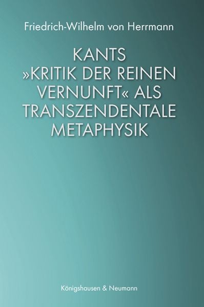 Produktbild: Kants &raquo;Kritik der reinen Vernunft&laquo; als transzendentale Metaphysik