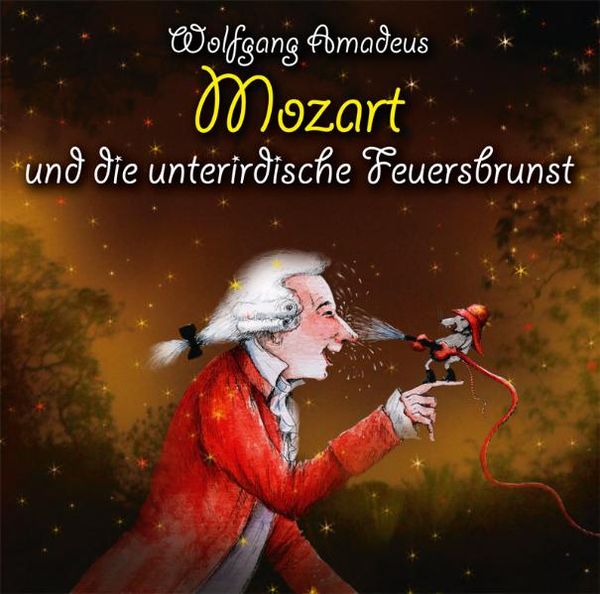 Produktbild: Wolfgang Amadeus Mozart und die unterirdische Feuersbrunst