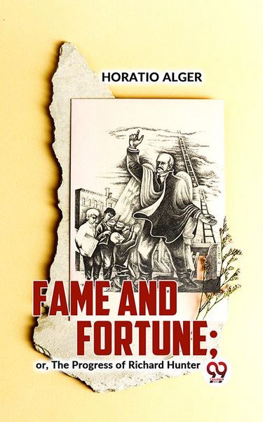 Produktbild: Fame And Fortune; Or, The Progress Of Richard Hunter