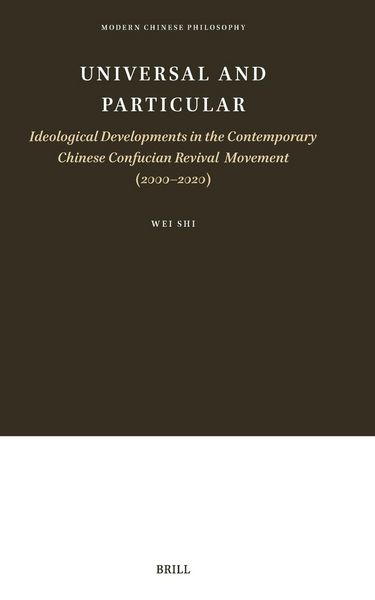 Produktbild: Universal and Particular--Ideological Developments in the Contemporary Chinese Confucian Revival Movement (2000-2020)