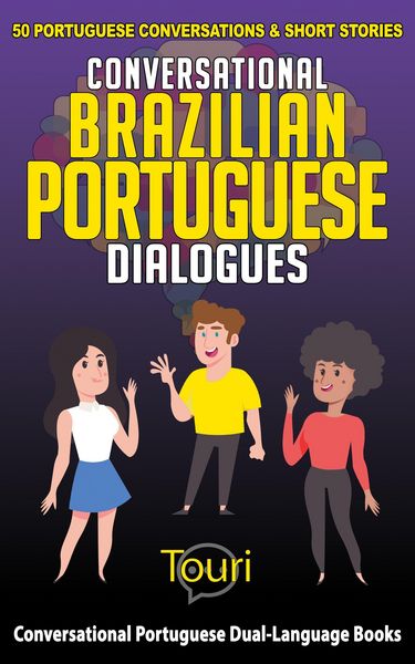 Produktbild: Conversational Brazilian Portuguese Dialogues: 50 Portuguese Conversations & Short Stories (Conversational Portuguese Dual Language Books, #1)
