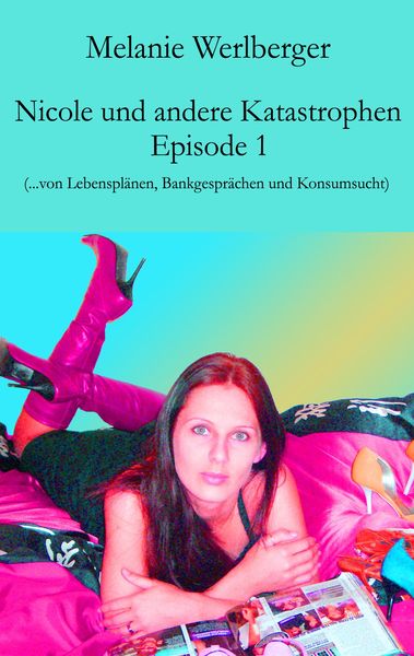 Produktbild: Nicole und andere Katastrophen - Episode 1