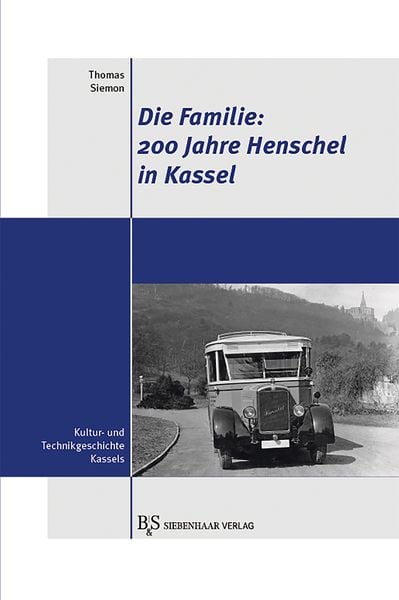 Produktbild: Die Familie: 200 Jahre Henschel in Kassel