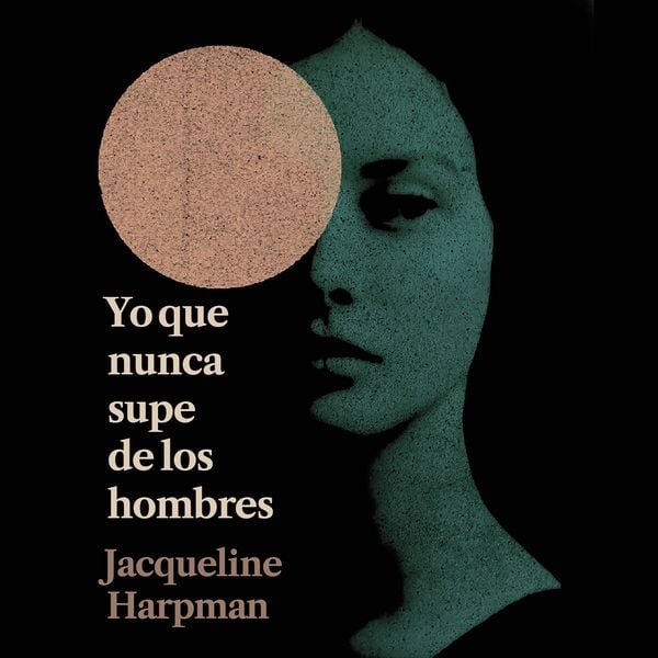Yo que nunca supe de los hombres - Jacqueline Harpman, Audio, 9791370091163