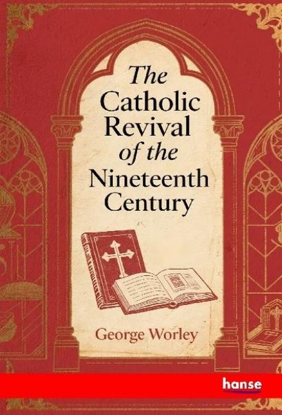 Produktbild: The Catholic Revival of the Nineteenth Century