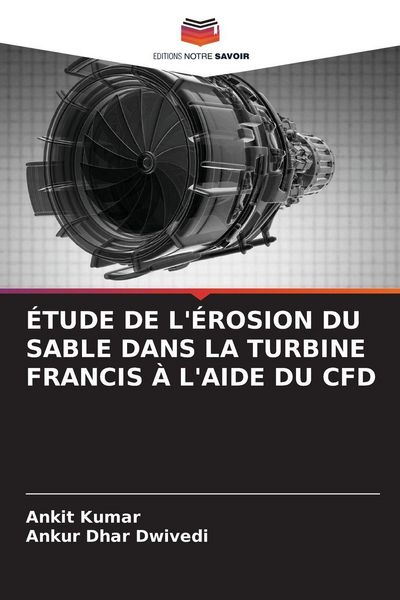 Produktbild: &Eacute;tude De L'&eacute;rosion Du Sable Dans La Turbine Francis &Agrave; L'aide Du Cfd