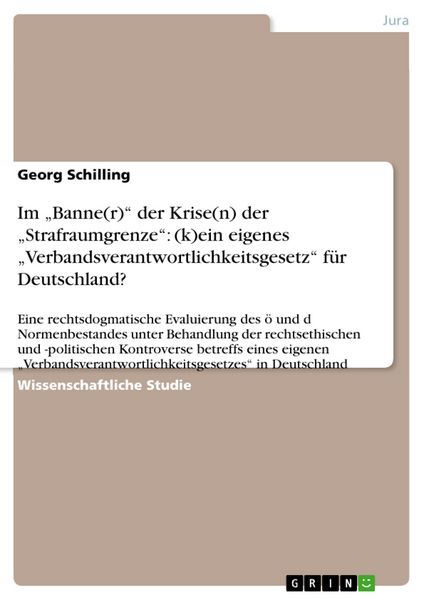 Produktbild: Im "Banne(r)" der Krise(n) der "Strafraumgrenze": (k)ein eigenes "Verbandsverantwortlichkeitsgesetz" f&uuml;r Deutschland?