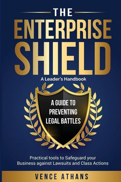 Produktbild: The Enterprise Shield - A Guide to Preventing Legal Battles