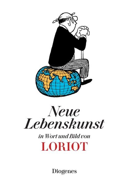 Neue Lebenskunst, Gebundene Ausgabe von Loriot, Diogenes Verlag AG, 978-3-257-51005-8