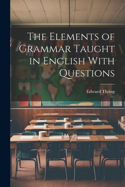 Produktbild: The Elements of Grammar Taught in English With Questions