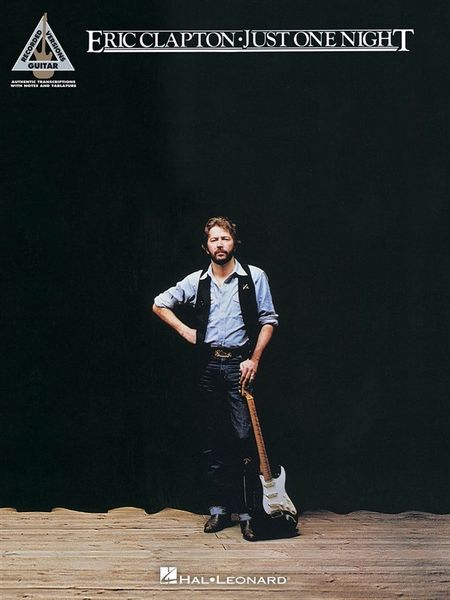 Produktbild: Eric Clapton: Just One Night (Guitar Recorded Versions) - Note-For-Note Guitar Tablature and Standard Notation Songbook 13 Songs from the 1980 Live Album Blues & Rock Guitar Sheet Music