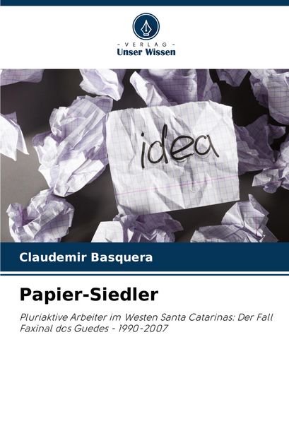 Papier-Siedler, Taschenbuch von Claudemir Basquera, Verlag Unser Wissen, 9786208600648