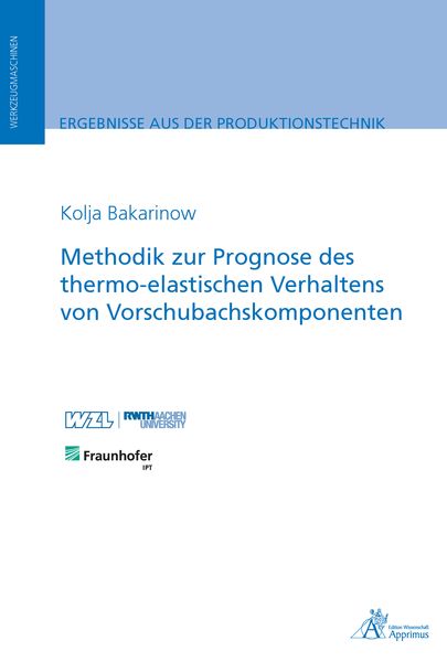 Methodik zur Prognose des thermo-elastischen Verhaltens von Vorschubachskomponenten, Paperback von Kolja Bakarinow, Apprimus, 9783863596217