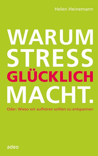 Produktbild: Warum Stress gl&uuml;cklich macht