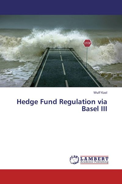 Produktbild: Hedge Fund Regulation via Basel III