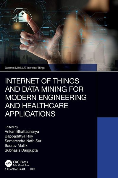 Produktbild: Internet of Things and Data Mining for Modern Engineering and Healthcare Applications