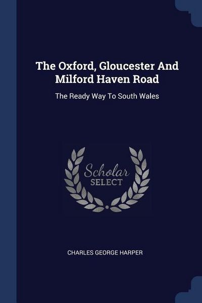 Produktbild: The Oxford, Gloucester And Milford Haven Road