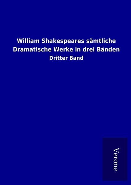 Produktbild: William Shakespeares s&auml;mtliche Dramatische Werke in drei B&auml;nden