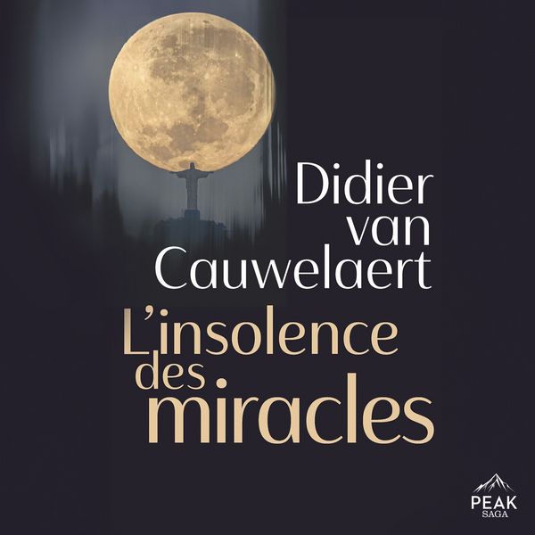 L'Insolence des miracles - Didier van Cauwelaert, Audio, 9781628618891