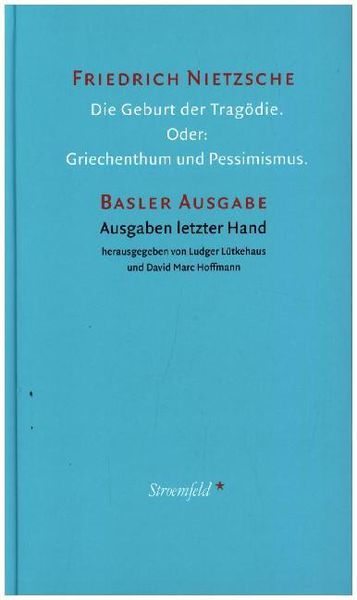 Produktbild: Die Geburt der Trag&ouml;die. Oder: Griechenthum und Pessimismus.