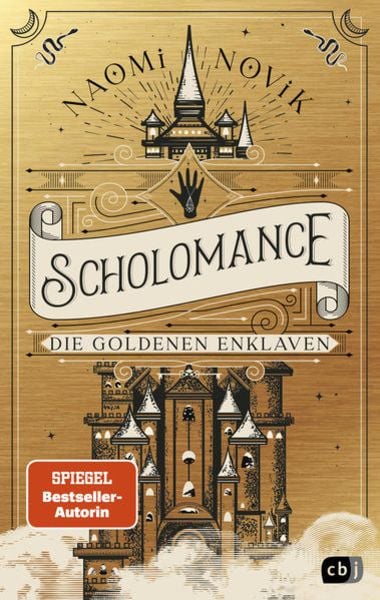 Scholomance – Die Goldenen Enklaven, Gebundene Ausgabe von Naomi Novik, CBJ, 978-3-570-16611-6