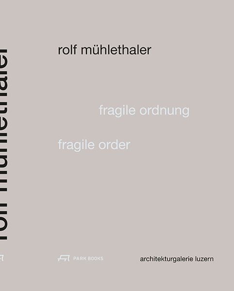 Produktbild: Rolf Mühlethaler – Fragile Ordnung