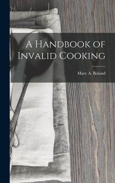 Produktbild: A Handbook of Invalid Cooking