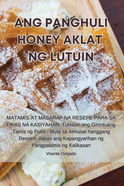 Produktbild: Ang Panghuli Honey Aklat Ng Lutuin