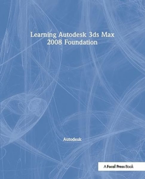Produktbild: Autodesk: Learning Autodesk 3ds Max 2008 Foundation