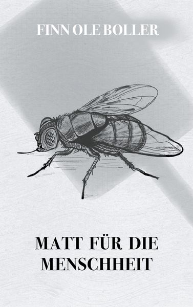 Matt für die Menschheit, Taschenbuch von Finn Ole Boller, BoD – Books on Demand, 9783758372865