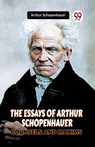 Produktbild: The Essays Of Arthur Schopenhauer Counsels And Maxims