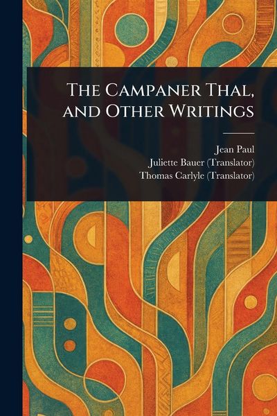 Produktbild: The Campaner Thal, and Other Writings