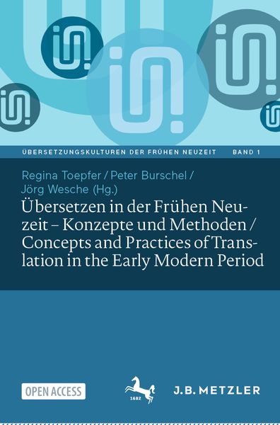 Produktbild: &Uuml;bersetzen in der Fr&uuml;hen Neuzeit &ndash; Konzepte und Methoden / Concepts and Practices of Translation in the Early Modern Period