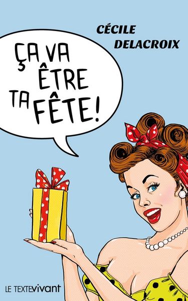 Produktbild: &Ccedil;a va &ecirc;tre ta f&ecirc;te !