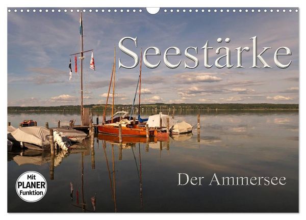 Seestärke - Der Ammersee (Wandkalender 2026 DIN A3 quer), CALVENDO Monatskalender